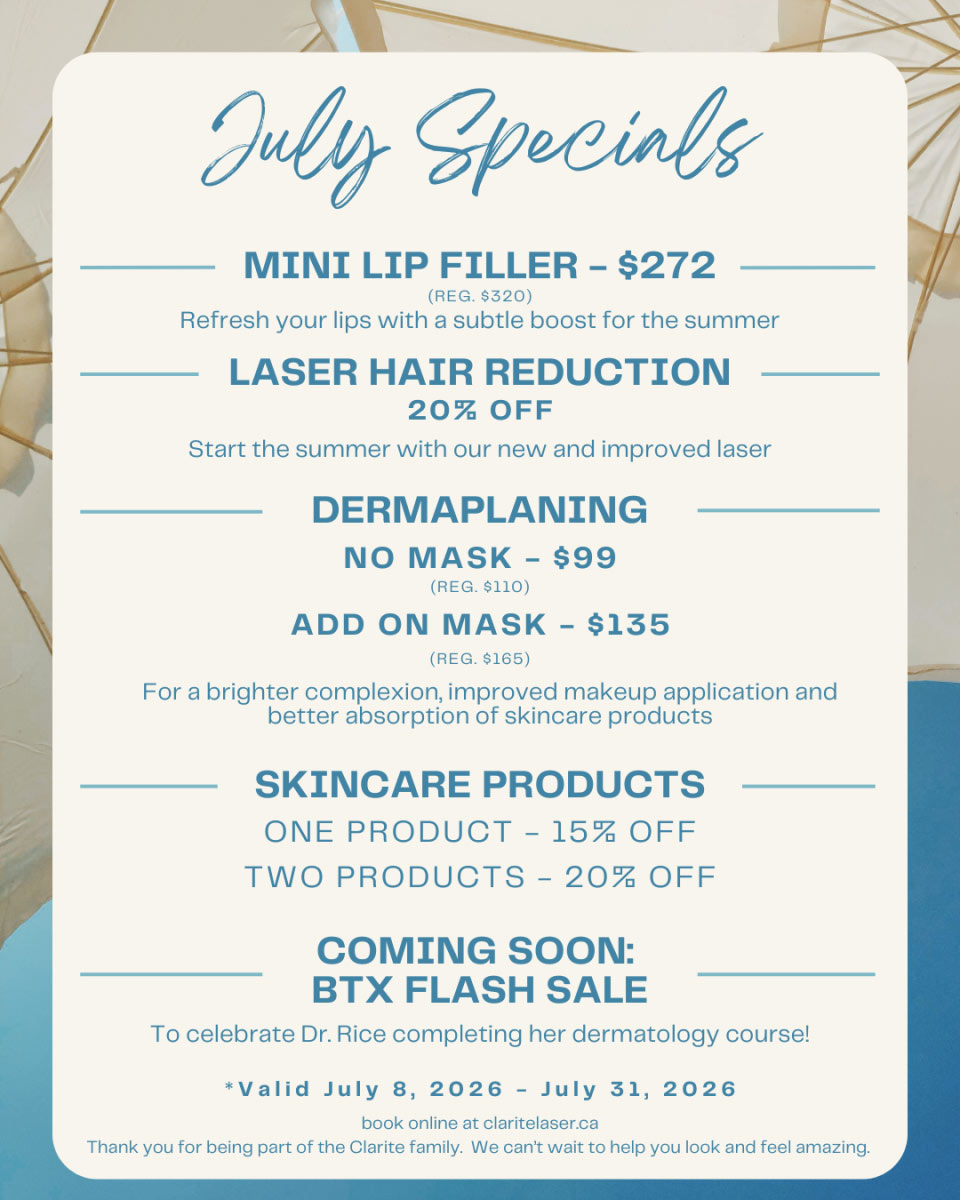 July 2026 special offers
                1. Mini lip filler: $272. Refresh your lips with a subtle boost for the summer.

                2. Laser Hair Reduction: 20% off. Start the summer with our new and improved laser!

                3. Dermaplaning: No mask - $99 (regular $110), Add on mask - $135 (regular $165). For a brighter complexion, improved makeup application and
                   better absorption of skincare products.

                4. Skincare products: purchase one product: 15% off, purchase two products: 20% off.

                No pre-purchases. Offers valid until July 31th, 2026.

                Coming Soon! BTX flash sale - to celebrate Dr. Rice's completion of her latest dermatology course!